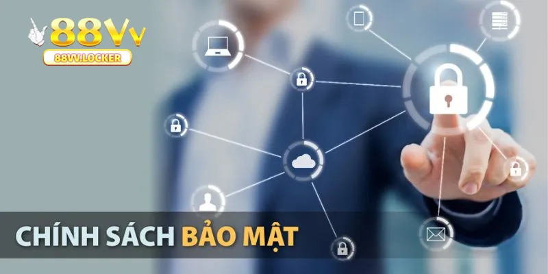 Tầm quan trọng của chính sách bảo mật 88vv