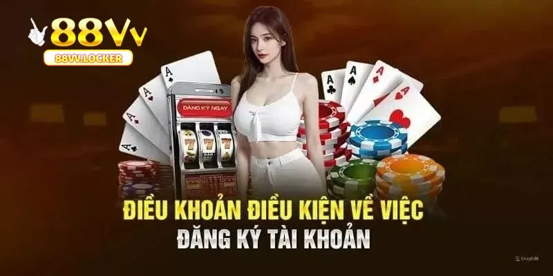 Một số điều kiện quy định khi đăng ký 88vv