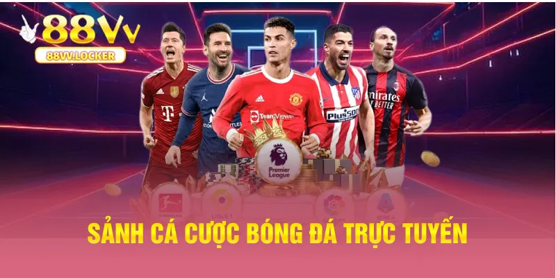 Sảnh cá cược bóng đá trực tuyến